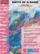 Birth Of A Band by Jones Quincy - Phillippe Roy - for Jazz Ensemble