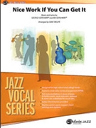 Nice Work If You Can Get It by Gershwin George and Ira - Wolpe Dave - for Big Band with Vocal