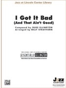I Got It Bad by Ellington Duke - Strayhorn Billy - for Jazz Ensemble
