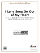 I Let A Song Go Out Of My Heart by Ellington/Mills/Nemo for Jazz Ensemble