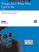 Things Ain't What They Used to Be by Ellington Mercer K - Ellington Duke - for Conductor