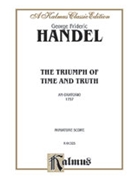 The Triumph of Time and Truth by Handel George Frideric for Choir