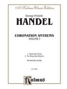 Coronation Anthems: 1. Zadok The Priest 2.The King Shall Rejoic by Handel George Frideric for Choir