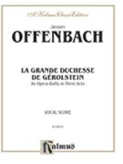 La Grande Duchesse De Gerolstein by Offenbach Jacques for Opera Voc