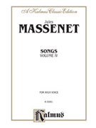 Songs Volume 4 by Massenet Jules - High - for High Voice Collection