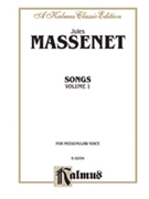 Songs Volume 1 by Massenet Jules for Low Voice Collection (Med/low)