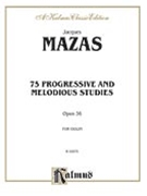 75 Progressive & Melodious Studies Opus 36 by Mazas Jacques Fereol for Violin Method (Op 36)