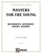 Masters for the Young -- Beethoven Schubert Haydn Mozart by for Cello