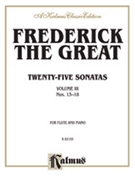 25 Sonatas Volume 3 #13-18 by Frederick the Great for Flute and Piano (#13-18)