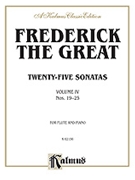 25 Sonatas Volume 4 #19-25 by Frederick the Great for Flute and Piano (#19-25)