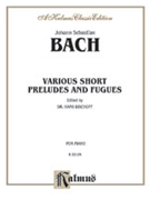 Various Short Preludes & Fugues by Bach Johann Sebastian - Bischoff - for Piano