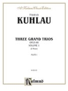 3 Grand Trios Opus 86 #1 by Kuhlau Friedrich for Flute Trio (#1 (e Minor) Cat Sa)