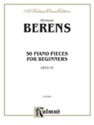 50 Piano Pieces For Beginners Opus 70 by Berens for Piano