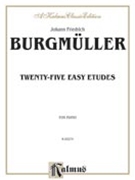 25 Easy Studies Opus 100 by Burgmuller Friedrich for Piano