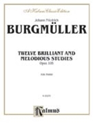 12 Brilliant & Melodious Studies Opus 105 by Burgmuller Friedrich for Piano