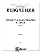 18 Characteristic Studies by Burgmuller Friedrich for Piano
