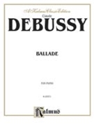 Ballade by Debussy Claude for Piano