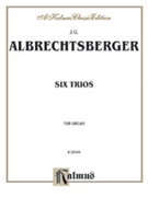 Six Trios for Organ by Albrechtsberger Johann Georg for Organ