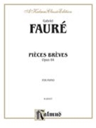 Pieces Breves Op. 84 by Faure Gabriel for Piano