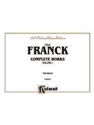 Organ Works Complete Volume 1 by Franck for Organ (Book)