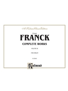 Organ Works Complete Volume 3 by Franck for Organ