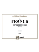 Organ Works Complete Volume 4 by Franck for Organ