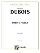 12 Pieces by Dubois for Organ