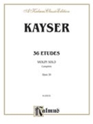 Thirty-six Etudes Op. 20 by Kayser for Violin Method