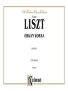 Organ Works Volume 1 by Liszt Franz for Organ