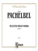 Selected Organ Works Volume II by Pachelbel Johann for Organ