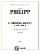 Elementary Rhythmic Exercises for the Five Fingers by Philipp Isidor for Piano