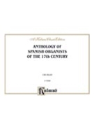 Anthology of Spanish Organists of the 17th Century by for Organ