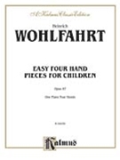Easy 4 Hand Pieces For Children Opus 87 by Wohlfardt for 1 Piano 4 Hands