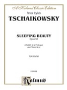 Sleeping Beauty Opus 66 Complete by Tchaikovsky Pyotr Ilyich for Piano