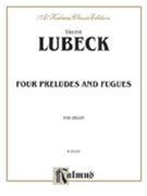Four Preludes and Fugues by Lubeck Vincent for Organ