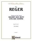 Wachet Auf Fantasy Opus 52 by Reger Max for Organ Solo