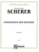 Intonations and Toccatas by Scherer Sebastian Anton for Organ