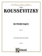 Humoresque Op. 4 by Koussevitzky Serge for String Bas