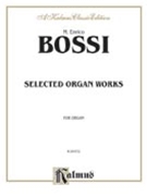 Selected Organ Works by Bossi for Organ