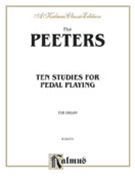 Ten Studies For Pedal Playing by Peeters for Organ