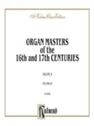 Organ Masters Of The 16th-17th Centuries Book 2 for Organ