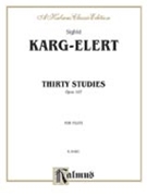 30 Studies Opus 107 by Karg-Elert Sigfrid for Flute Method