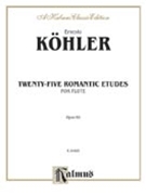 Twenty-five Romantic Etudes Op. 66 by Kohler Ernesto for Flute