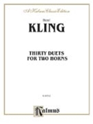 Thirty Duets by Kling Henri A L for French Hor