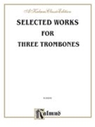 Selected Works For 3 Trombones by Otto Julius for Trombone Trio
