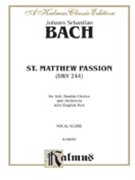 St Matthew Passion by Bach Johann Sebastian for SATB Vocal Score