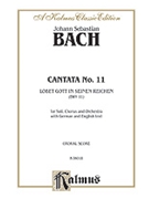 Cantata No. 11 -- Lobet Gott in seinen Reichen by Bach Johann Sebastian for Choir