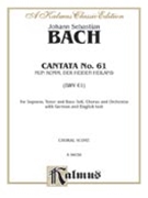 Cantata No. 61 -- Nun Komm der Heiden Heiland by Bach Johann Sebastian for Choir