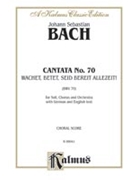 Cantata No. 70 -- Wachet betet seid bereit by Bach Johann Sebastian for Choir