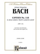 Cantata No. 118 -- O Jesu Christ mein's Lebens Licht by Bach Johann Sebastian for Choir